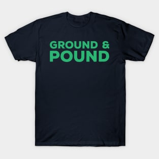 Ground & Pound - MMA T-Shirt